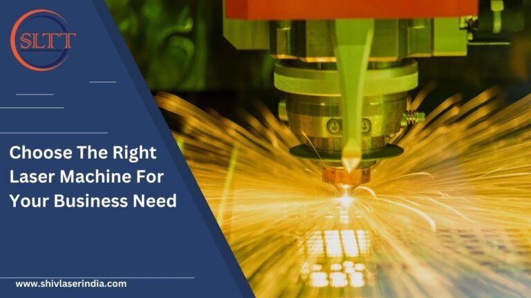 Choose The Right Laser Machine For Your Business Need